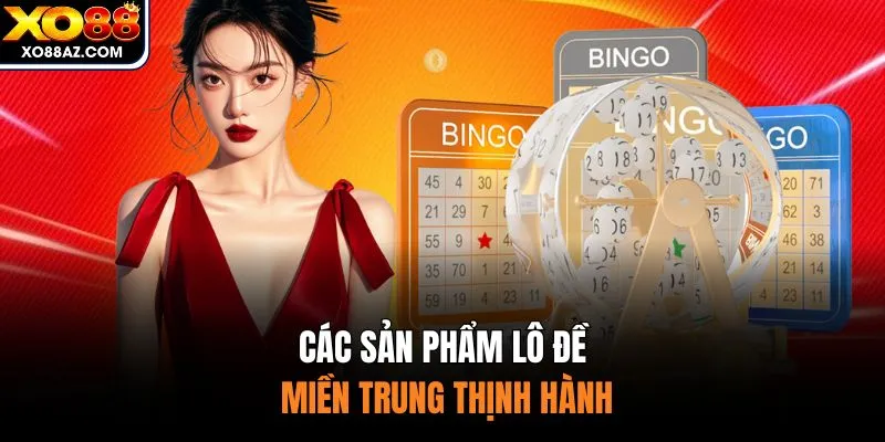 Các sản phẩm lô đề miền Trung thịnh hành