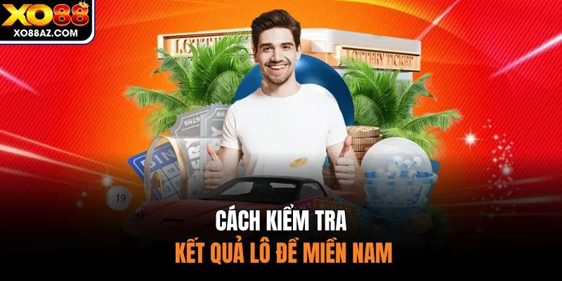 Cách kiểm tra kết quả lô đề miền Nam