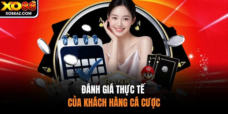Đánh giá thực tế của khách hàng cá cược