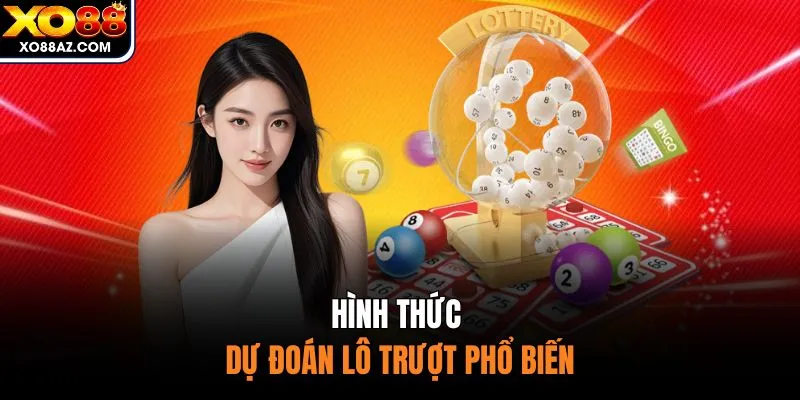 Hình thức dự đoán lô trượt phổ biến