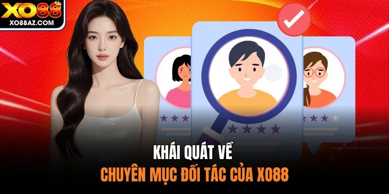 Khái quát về chuyên mục đối tác của XO88