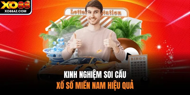 Kinh nghiệm soi cầu xổ số miền Nam hiệu quả