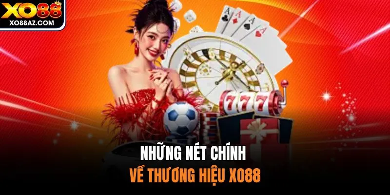 Những nét chính về thương hiệu XO88
