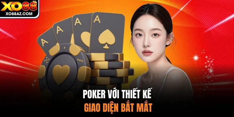 Poker với thiết kế giao diện bắt mắt